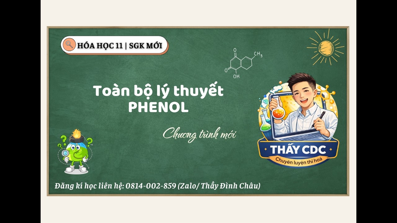 [H&oacute;a Học 11] Tổng hợp to&agrave;n bộ l&yacute; thuyết về PHENOL | Chương tr&igrave;nh SGK mới