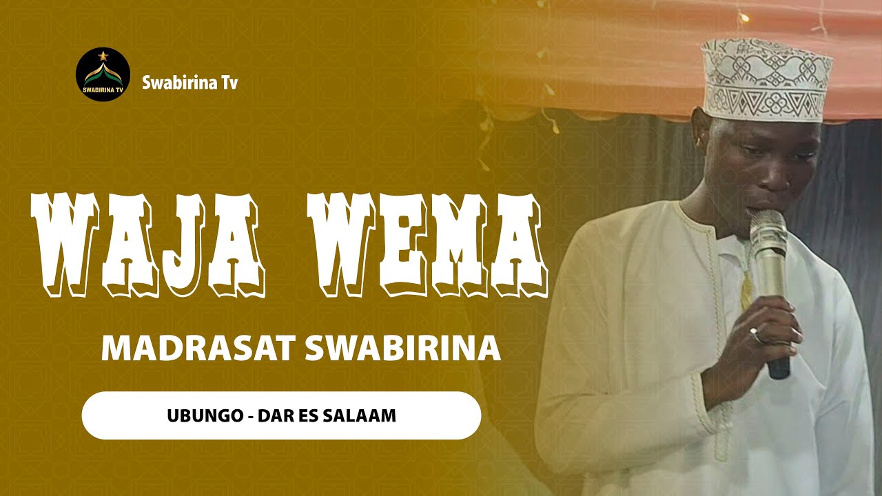 SWABIRINA MADRASA   UBUNGO   QASWIDA WAJA WEMA INAMAZURI DUNIA WAMEIKANA WAWE WAJA WEMAAA