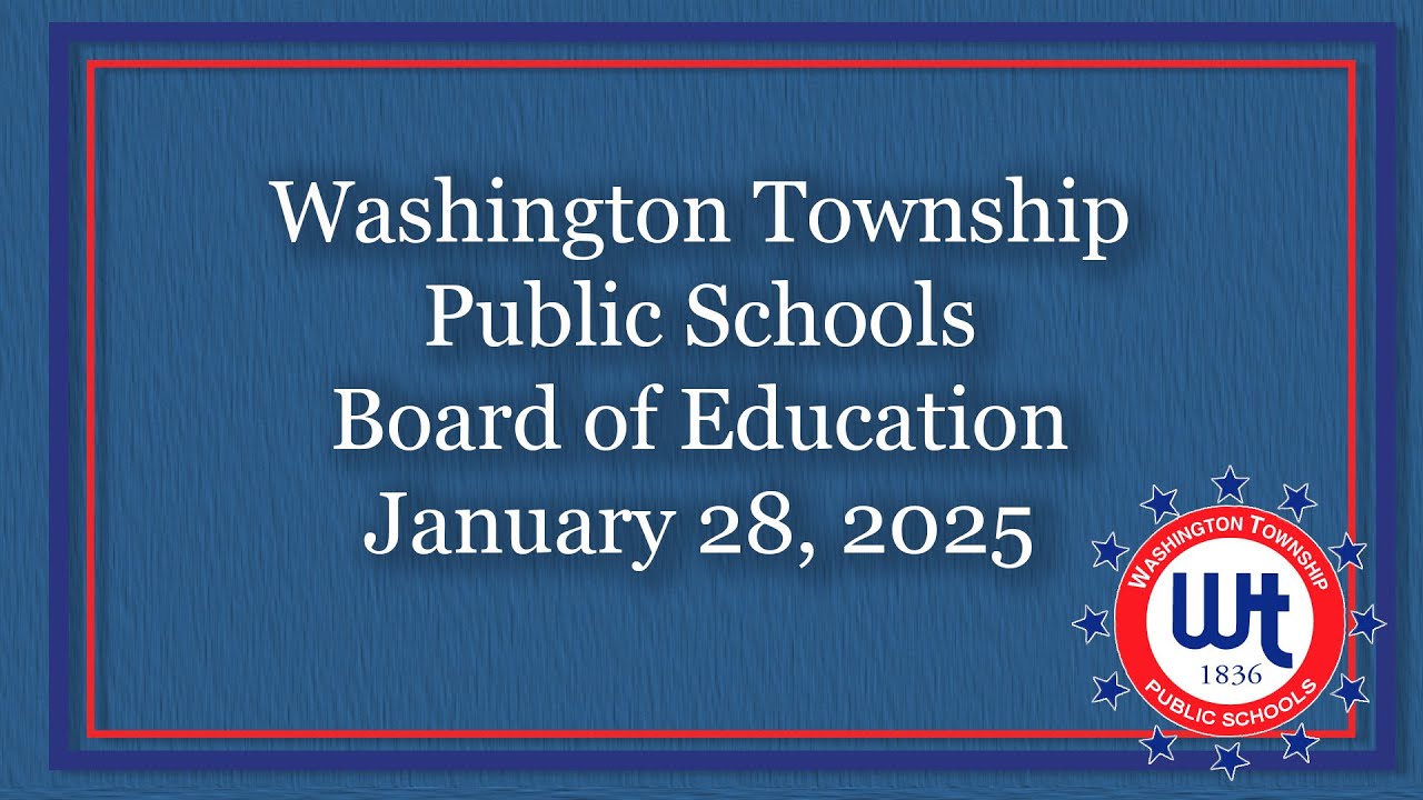 Washington Township Public Schools Board of Education Meeting 1/28/25