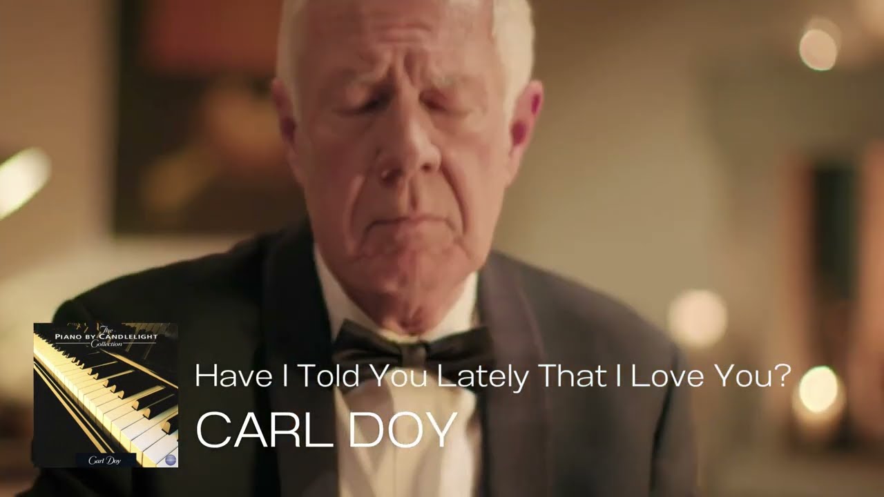 Carl Doy - Have I Told You Lately That I Love You?