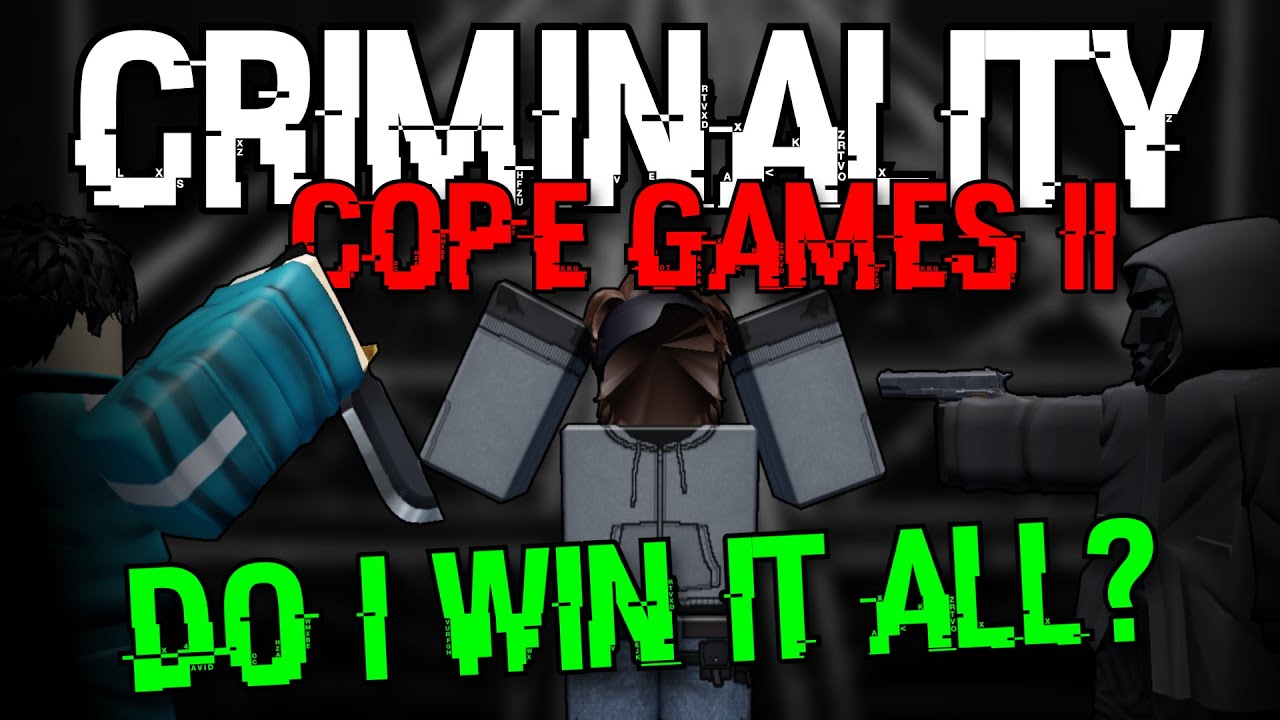 Coping Harder in Cope Games! (Criminality)