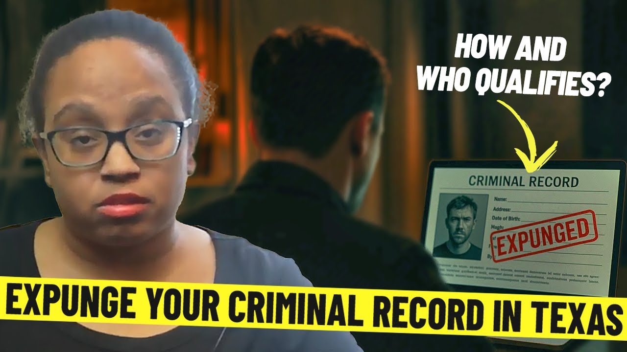 How to Expunge Your Criminal Record in Texas And Who Qualifies