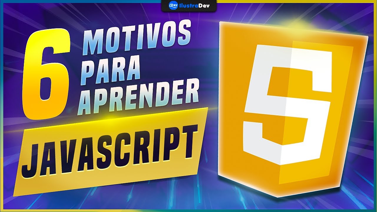 6 Motivos para Aprender JavaScript (JavaScript para Iniciantes)