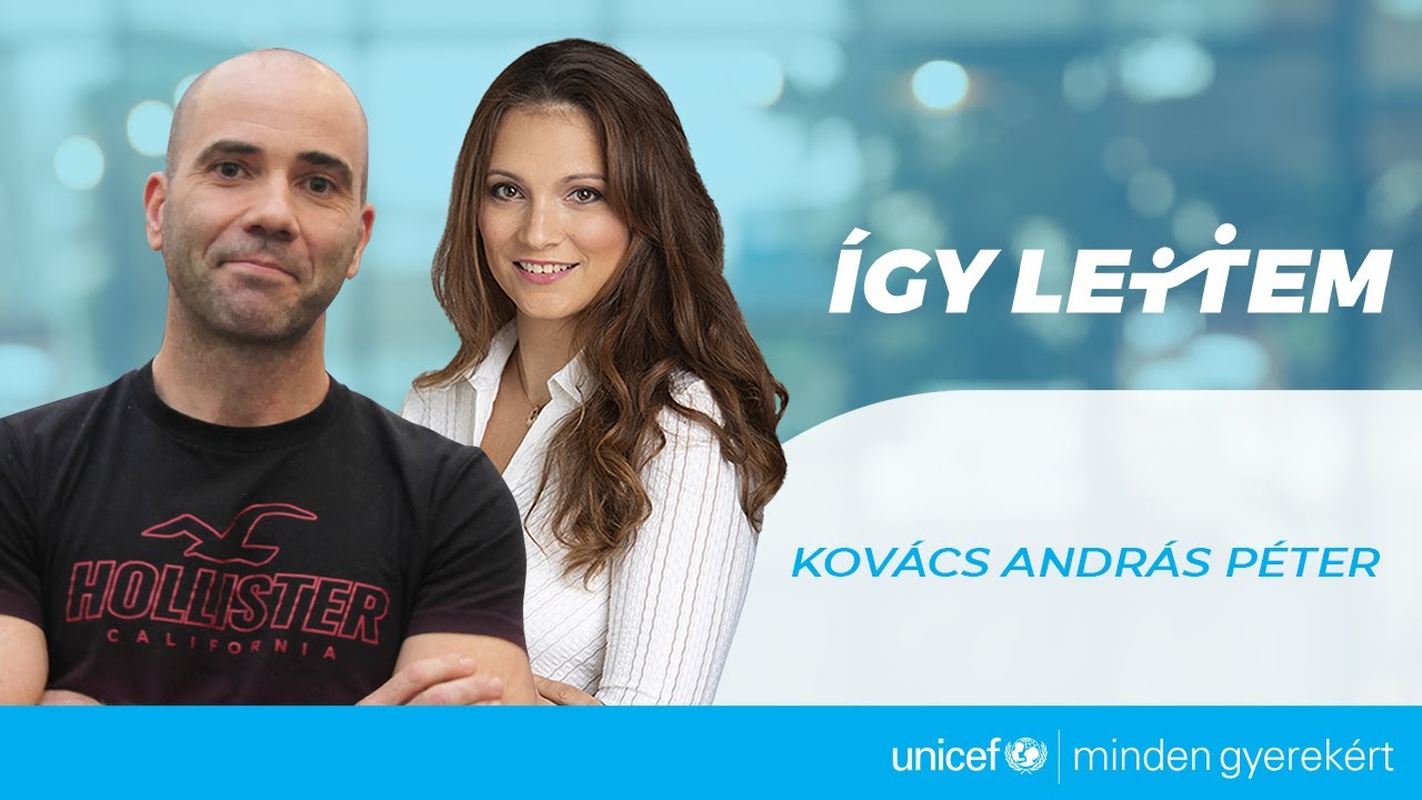 Így lettem Kovács András Péter | 9. ADÁS | UNICEF Magyarország