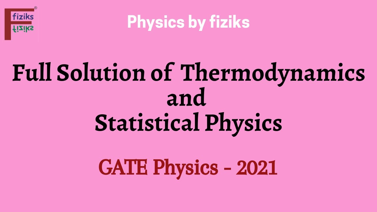 GATE Physics 2021 Full Solution of Thermodynamics and Statistical Physics