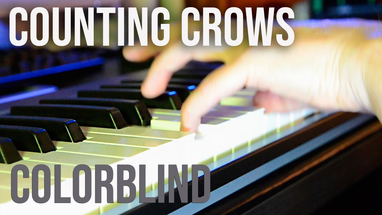 Counting Crows - Colorblind (piano cover) LYRICS
