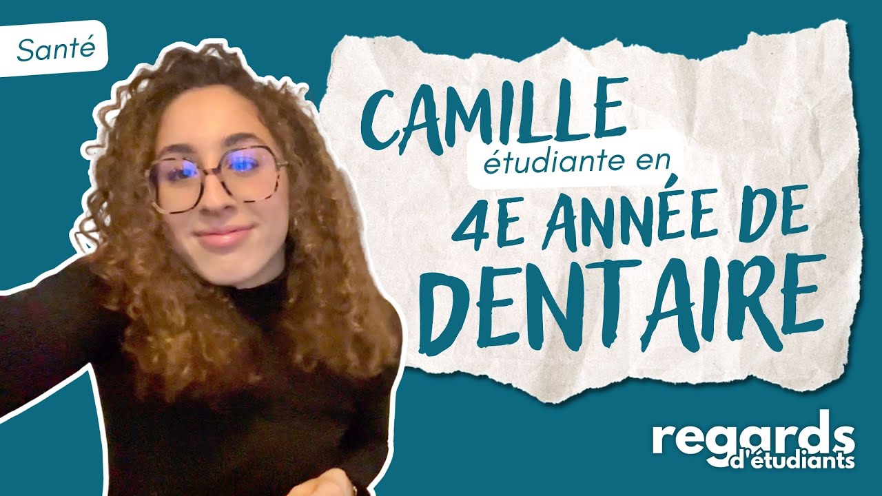 4e année de dentaire - Camille | Regards d'Étudiants