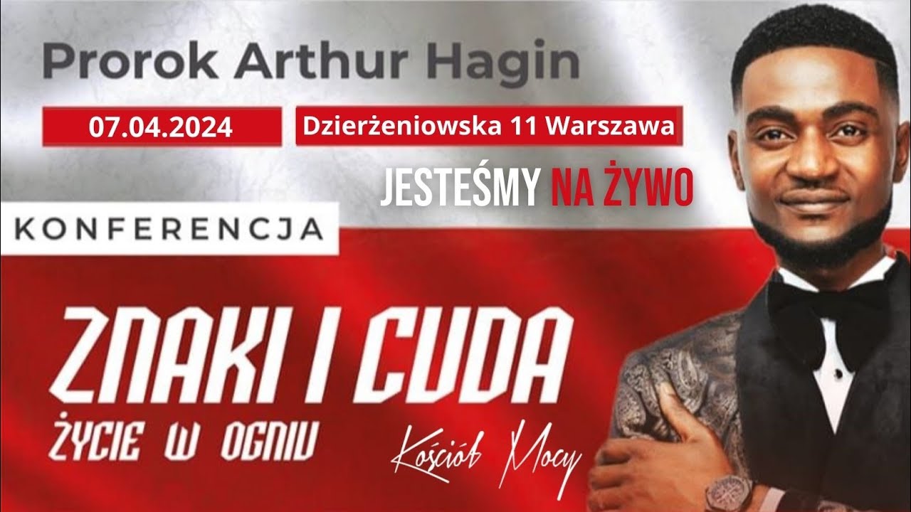 2024.04.07 KONFERENCJA: ZNAKI I CUDA: ŻYCIE  W OGNIU - USŁUGA PROROCZA ARTHUR HAGIN (live)