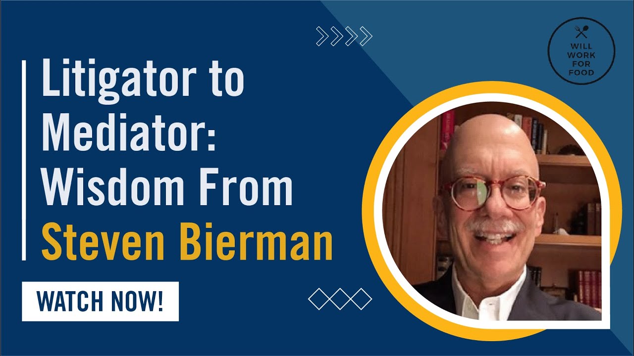 Litigator to Mediator: Wisdom From Steven Bierman