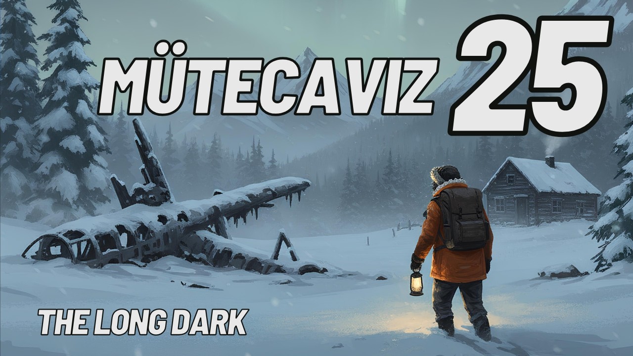 BULAŞMA BÖLGESİ - The Long Dark Bölüm 25 MÜTECAVIZ