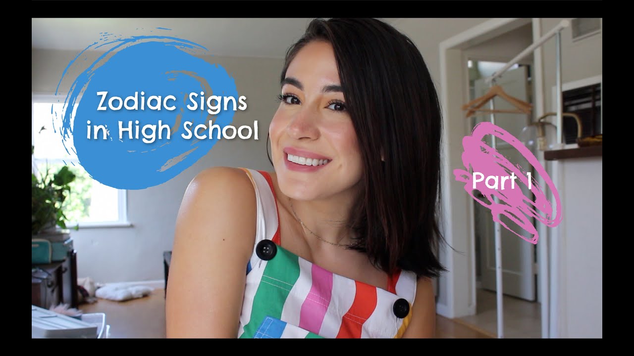 Zodiac Signs In High School - Part 1 of 2 ( Aries Taurus Gemini Cancer Leo Virgo )
