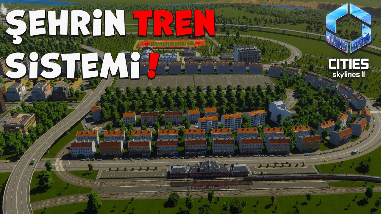 ŞEHRİN TREN SİSTEMİ ! - Cities: Skylines II (B6)