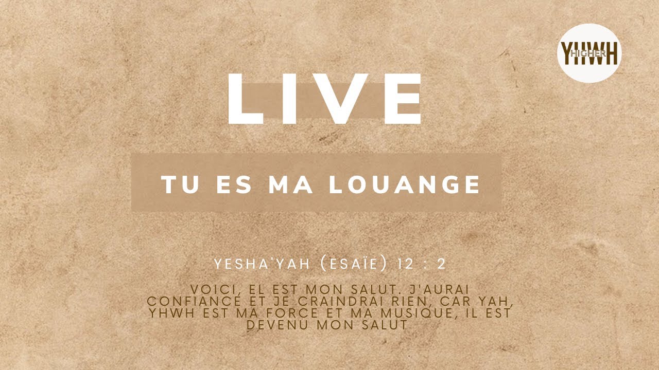 Tu es ma louange I LIVE I Yahweh Higher
