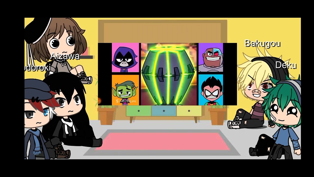 MHA react to teen titans go(gacha life)read the description