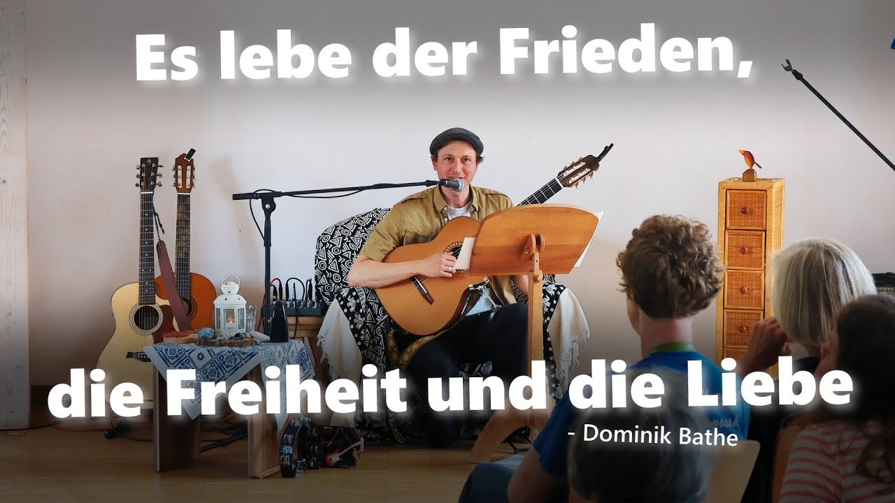 Es lebe der Frieden, die Freiheit und die Liebe (live bei ZusammenLeben e.V.) - Dominik Bathe