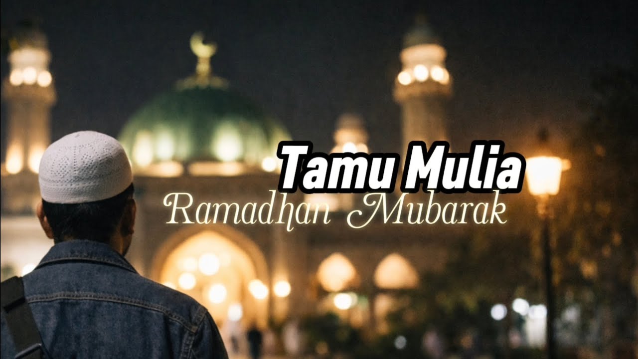 Tamu Mulia // Lagu edisi Ramadhan 🙏❤