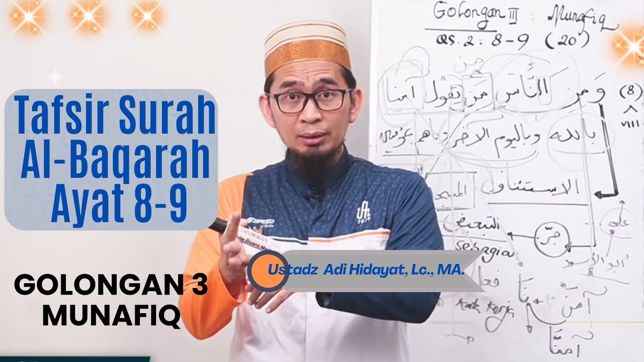 Tafsir Surah Al Baqarah Ayat 8-9,Ustadz Adi Hidayat, Lc., MA | Tafsir Surah Al Baqarah Ayat 8
