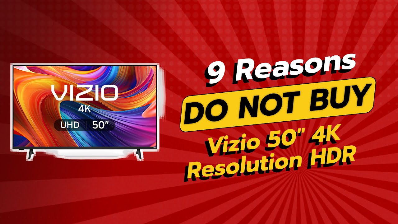 DON'T BUY VIZIO 50