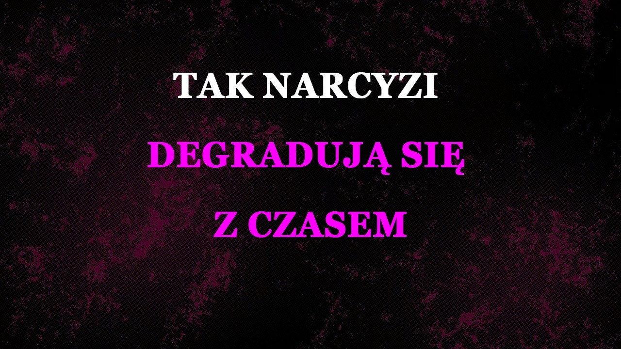 Dla narcyza nie ma odwrotu – tylko w dół