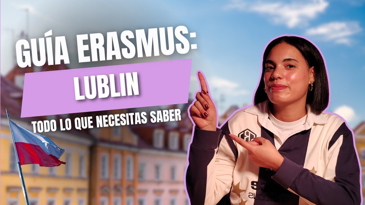 ERASMUS en LUBLIN: Guía para estudiantes 🇵🇱