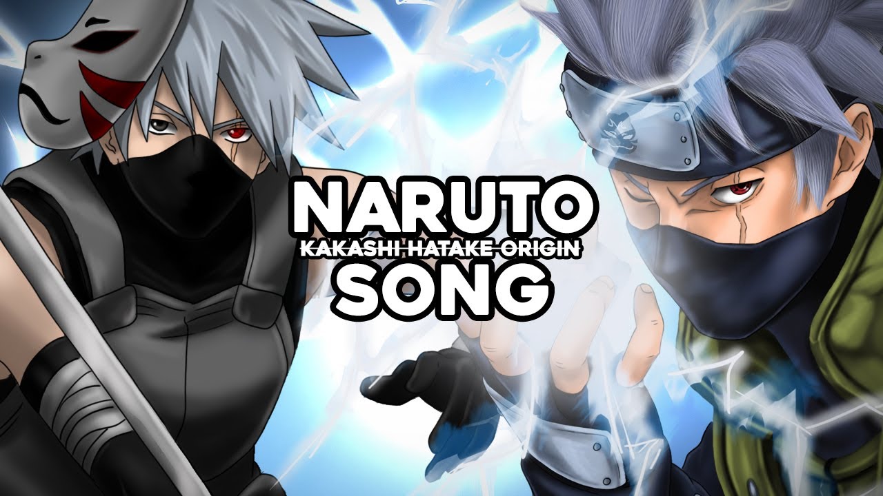 KAKASHI SONG | 