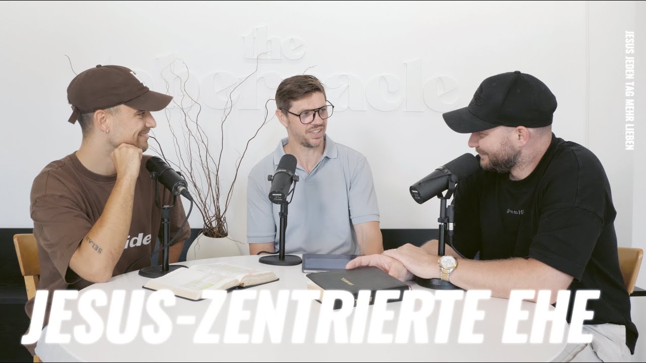 👩🏻‍❤️‍👨🏽 Jesus-zentrierte Ehe | Tabernacle Podcast | Eddie, Max & Julian