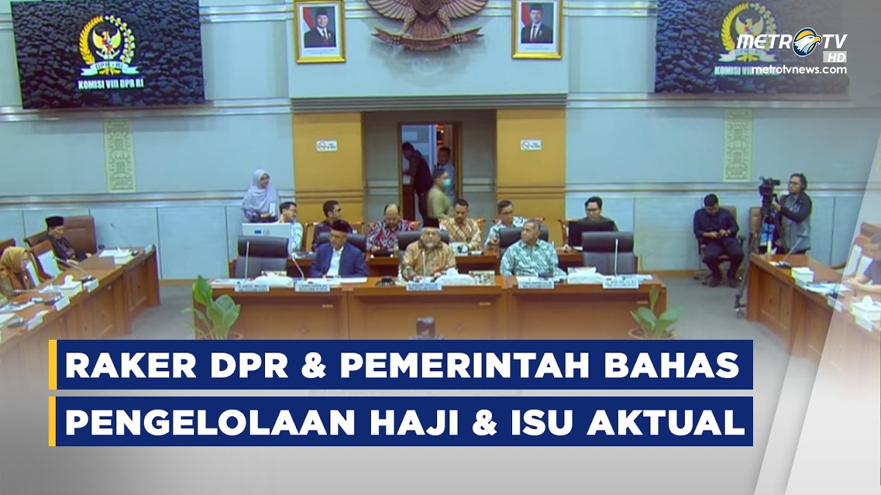 BREAKING NEWS- DPR DAN PEMERINTAH BAHAS PENGELOLAAN HAJI SERTA ISU AKTUAL