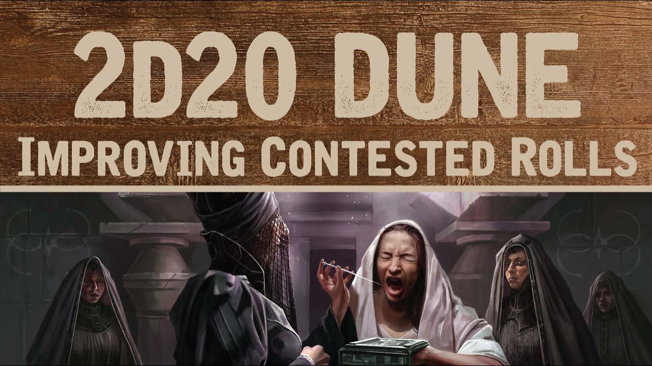 Improving Contested Rolls in Dune: Adventures in the Imperium