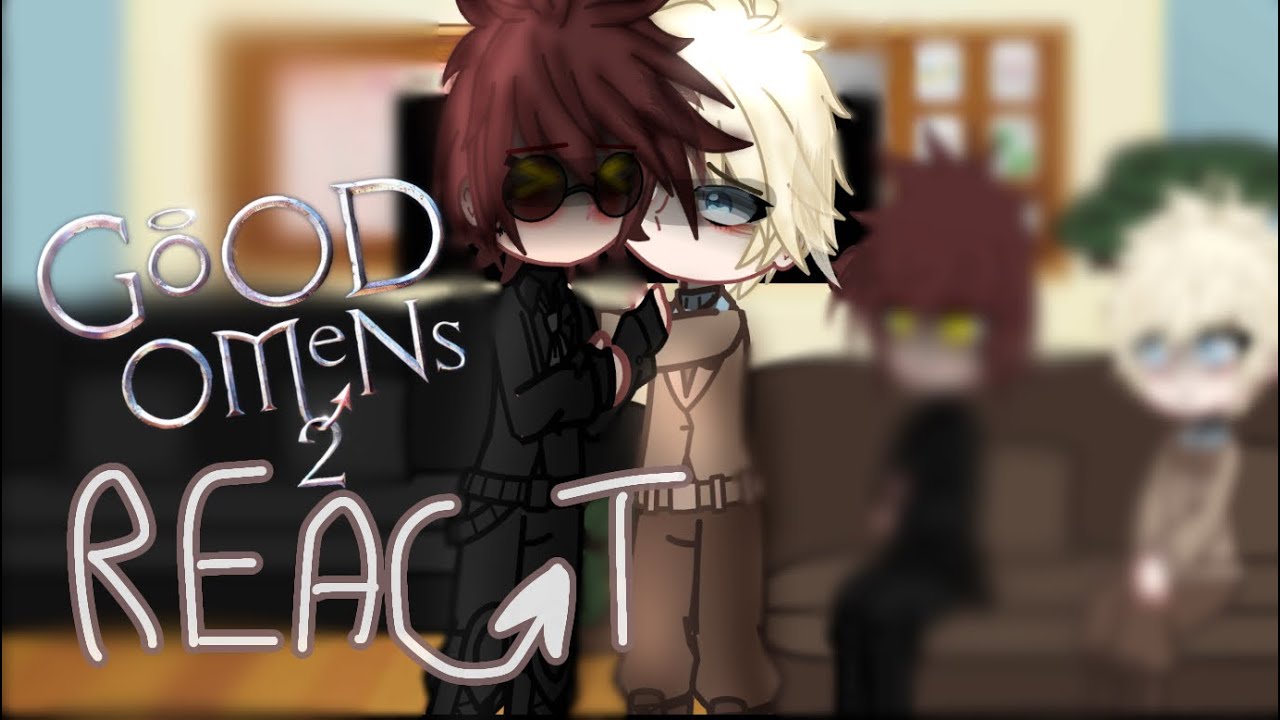 || good omens s2 react || gacha || Desc!! || Gcrv || Ju || repost