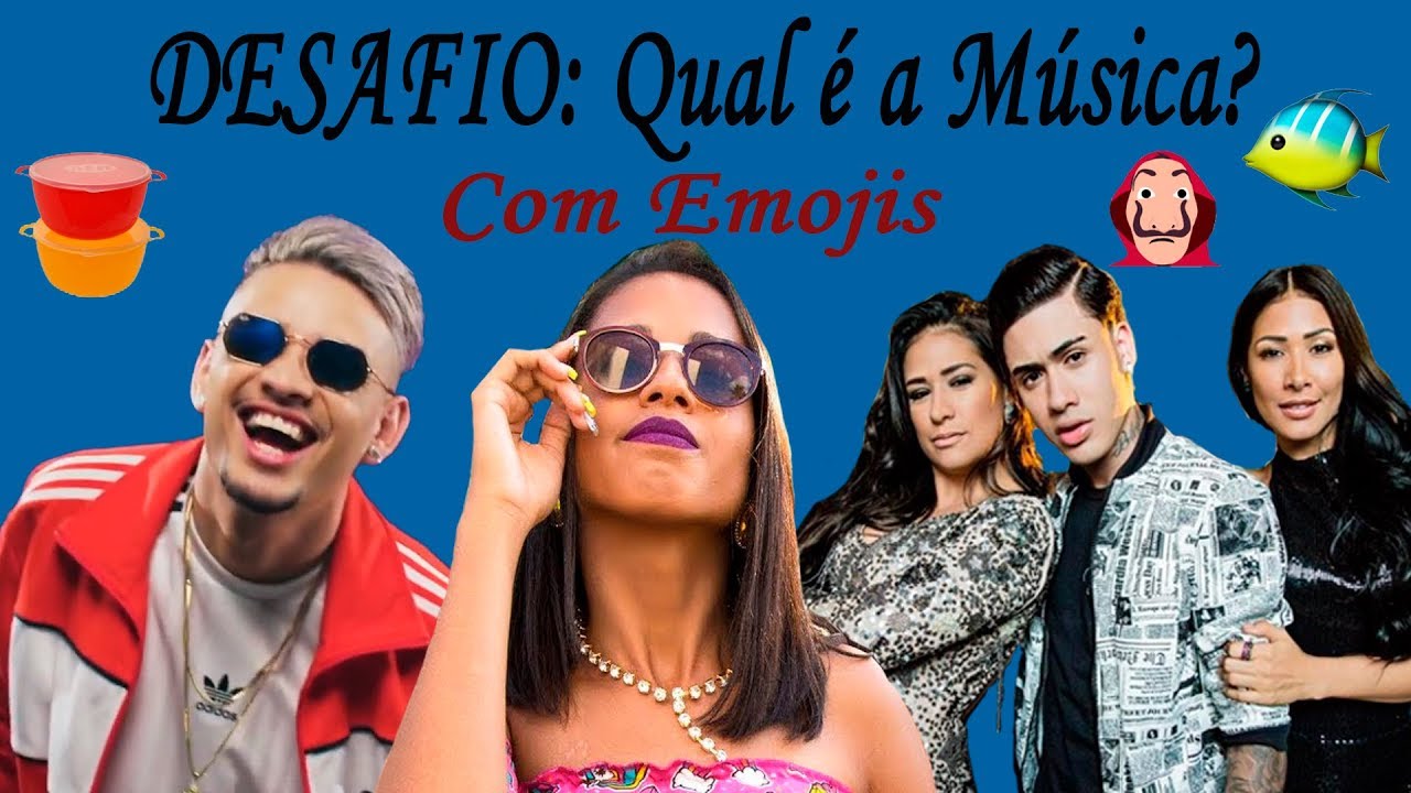 DESAFIO: Qual é a Música? Com Emojis (MC Loma, MC WM, Kevinho, Simone e Simaria ...)