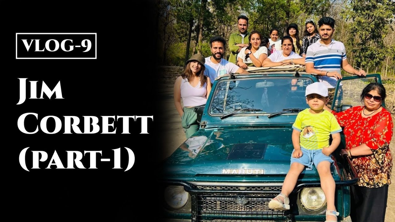 Trip To Jim Corbett (part-1) I Kya Kya Dikha Safari Me ? I Vlog-9