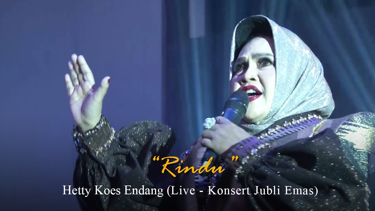 Hetty Koes Endang - Rindu (Live - Konsert Jubli Emas)