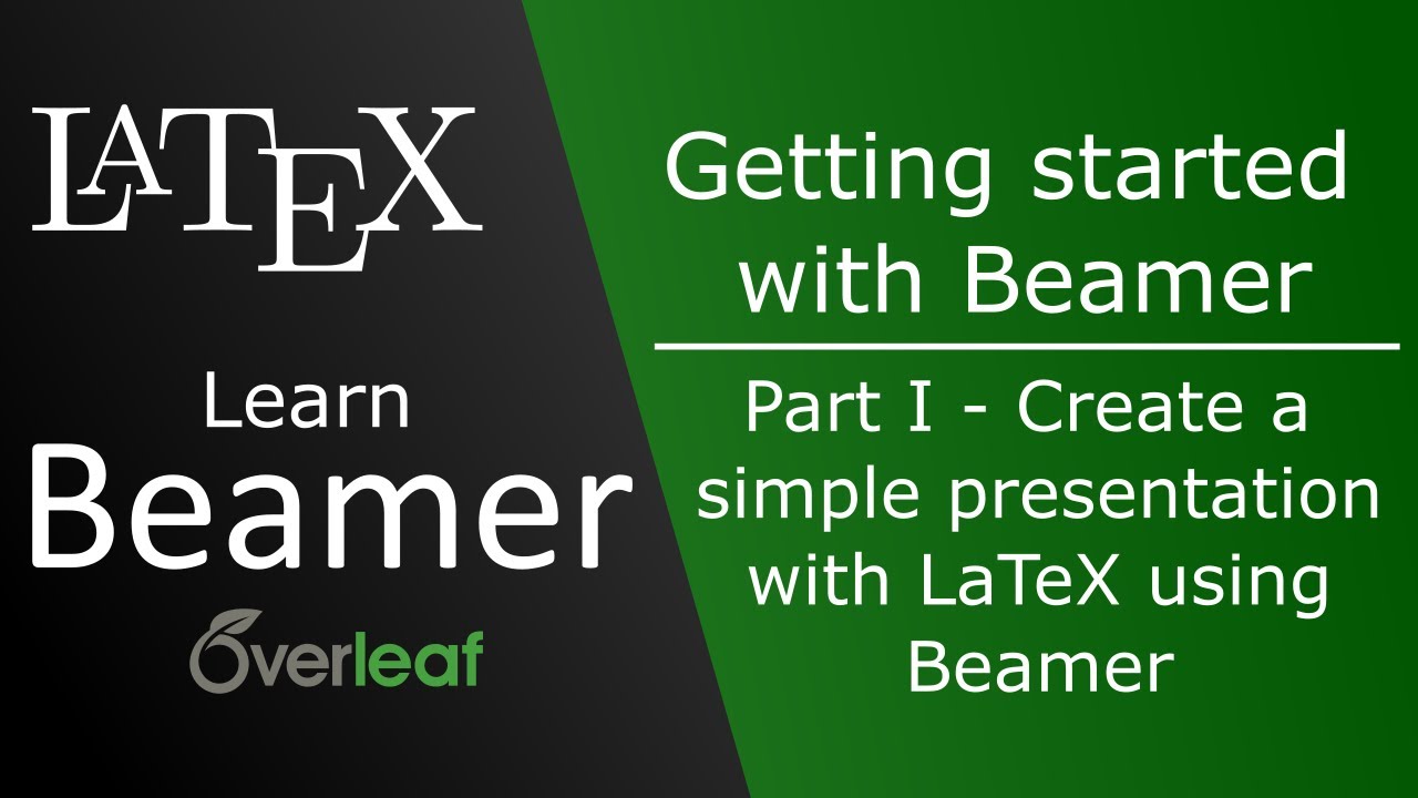Getting started with Beamer - Part 1 - Beamer LaTeX course for beginners