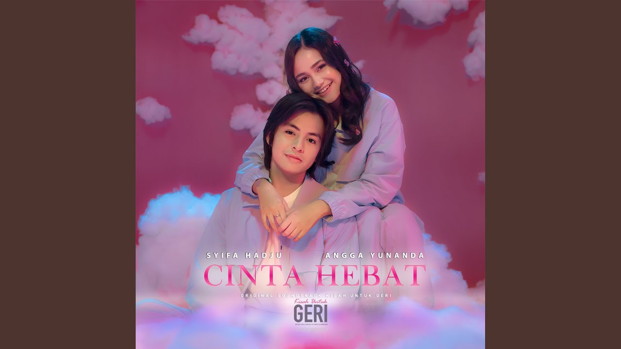 Cinta Hebat (feat. Angga Yunanda) [From 