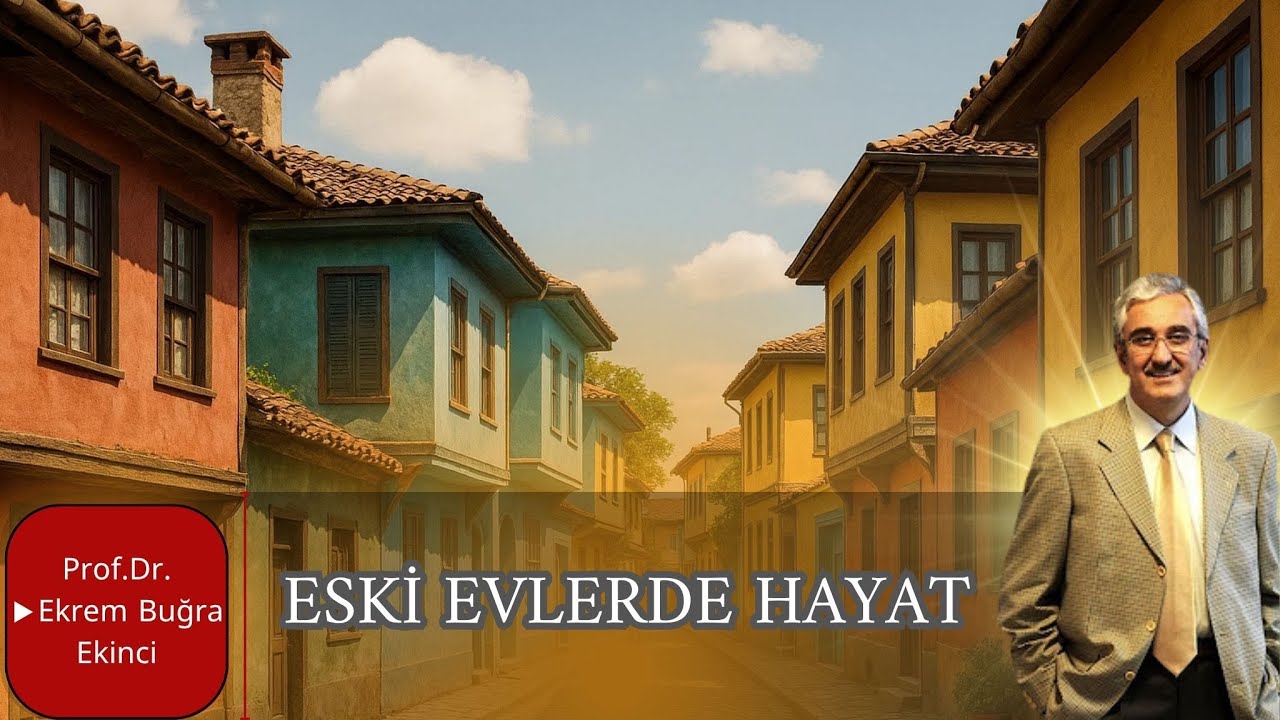 ESKİ EVLERDE HAYAT