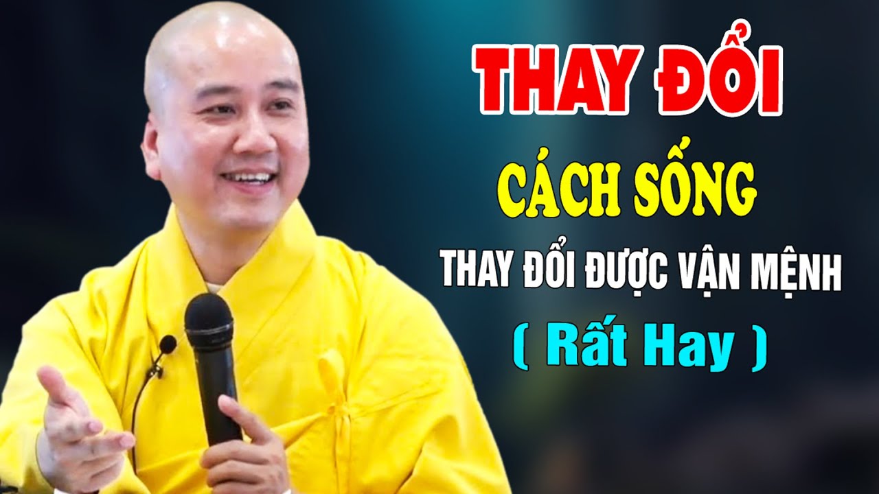 Thay Đổi Cách Sống Đời Bạn Sẽ Hạnh Phúc - Pháp Thoại Thầy Thích Pháp Hòa