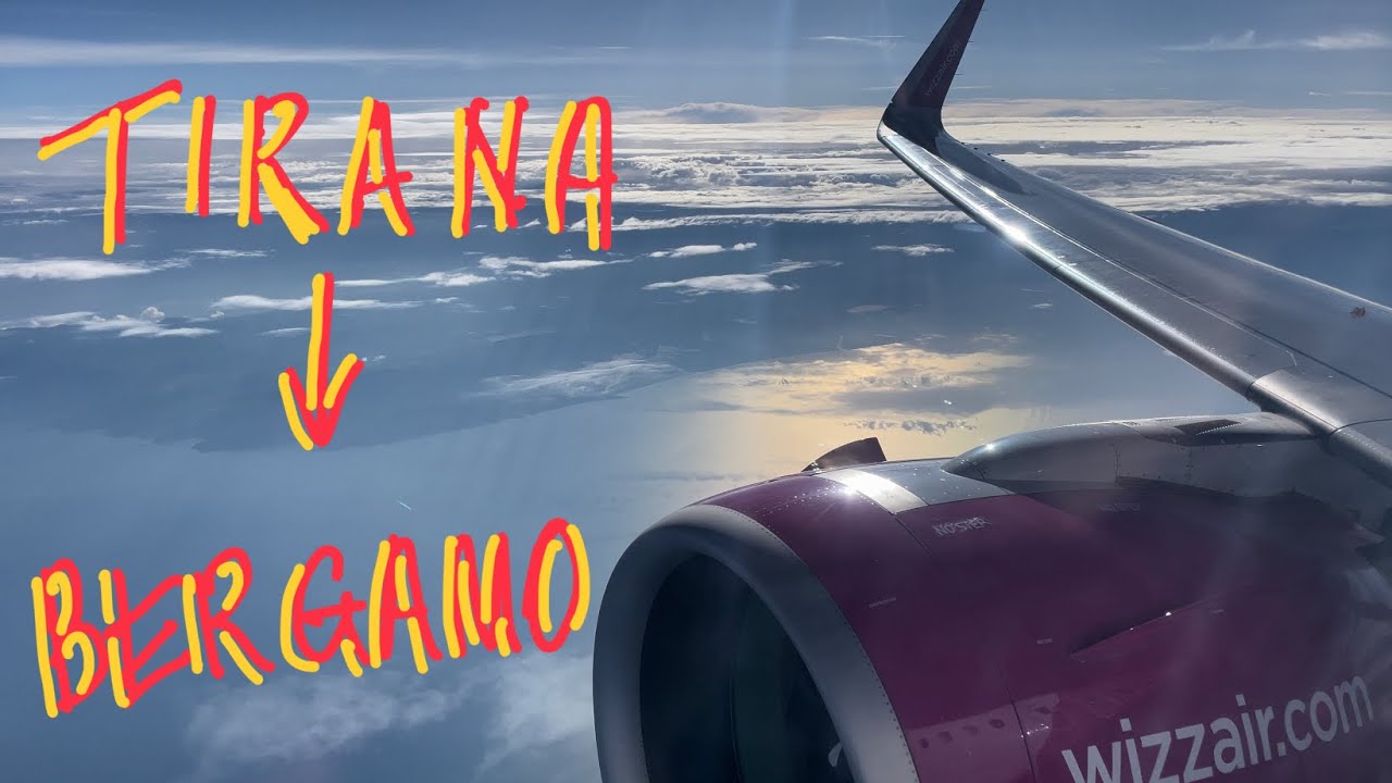 *Inflight* Tirana - Bergamo | Wizzair A320NEO
