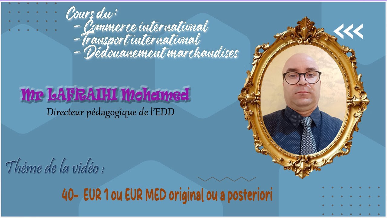 40-  EUR 1 ou EUR MED original ou a posteriori