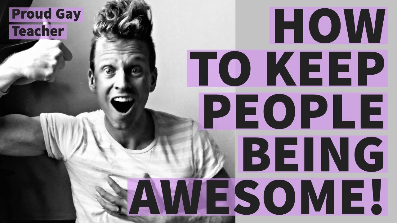 How To Keep People Being Awesome! | The Super Brave Teacher