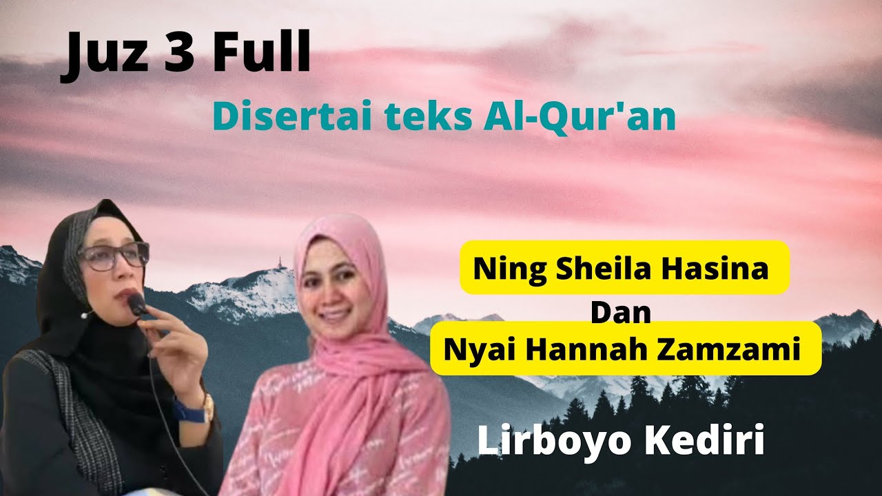 Juz 3 Full Ning Sheila Hasina dan Nyai Hannah Zamzami