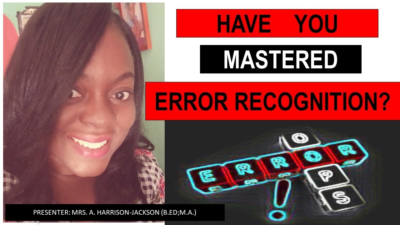 Have YOU mastered ERROR RECOGNITION?