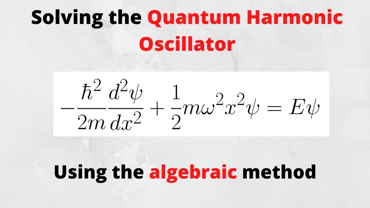 Solving the Quantum Harmonic Oscillator using the Algebraic Method (Ladder Operators)