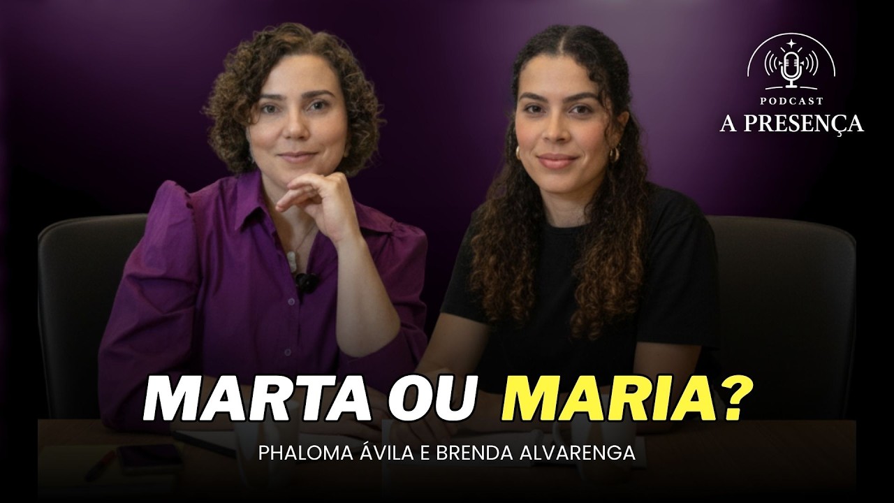 Como Ser Maria em um Mundo de Martas | Presença com Deus em Meio à Pressa