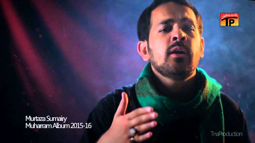 Murtaza Sumairy Coming Soon Nohay 2016 | Muharram Nohay | 2015-16 | Tp Muharram