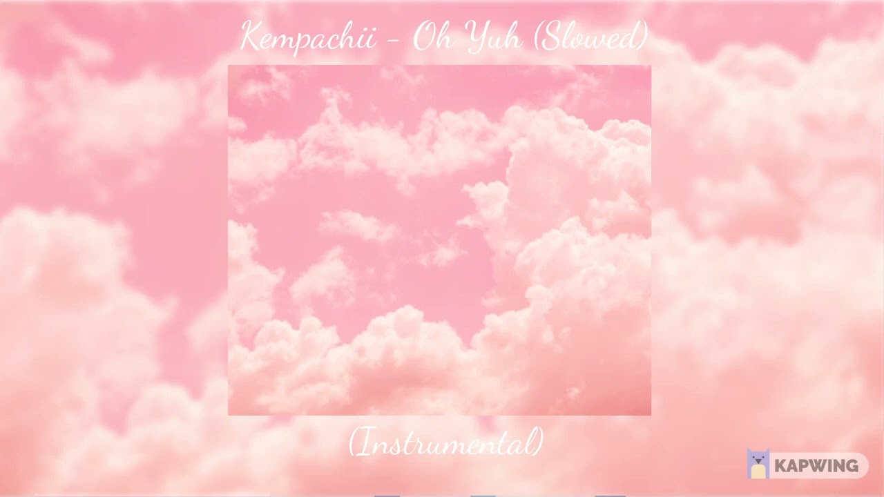Kempachii - Oh Yuh (Slowed Instrumental)