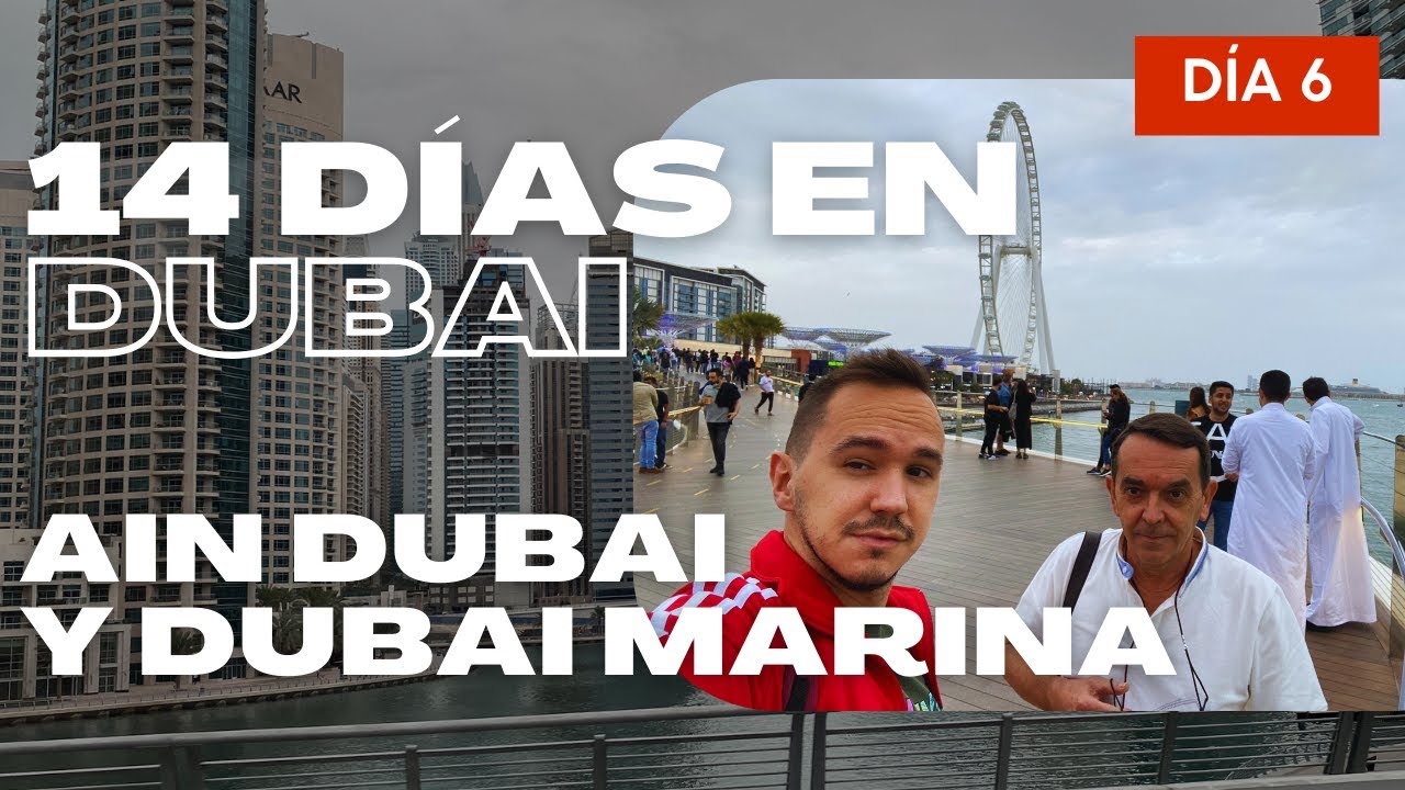 14 días en Dubai - Día 6 - Ain Dubai y Dubai Marina - La noria más grande del mundo