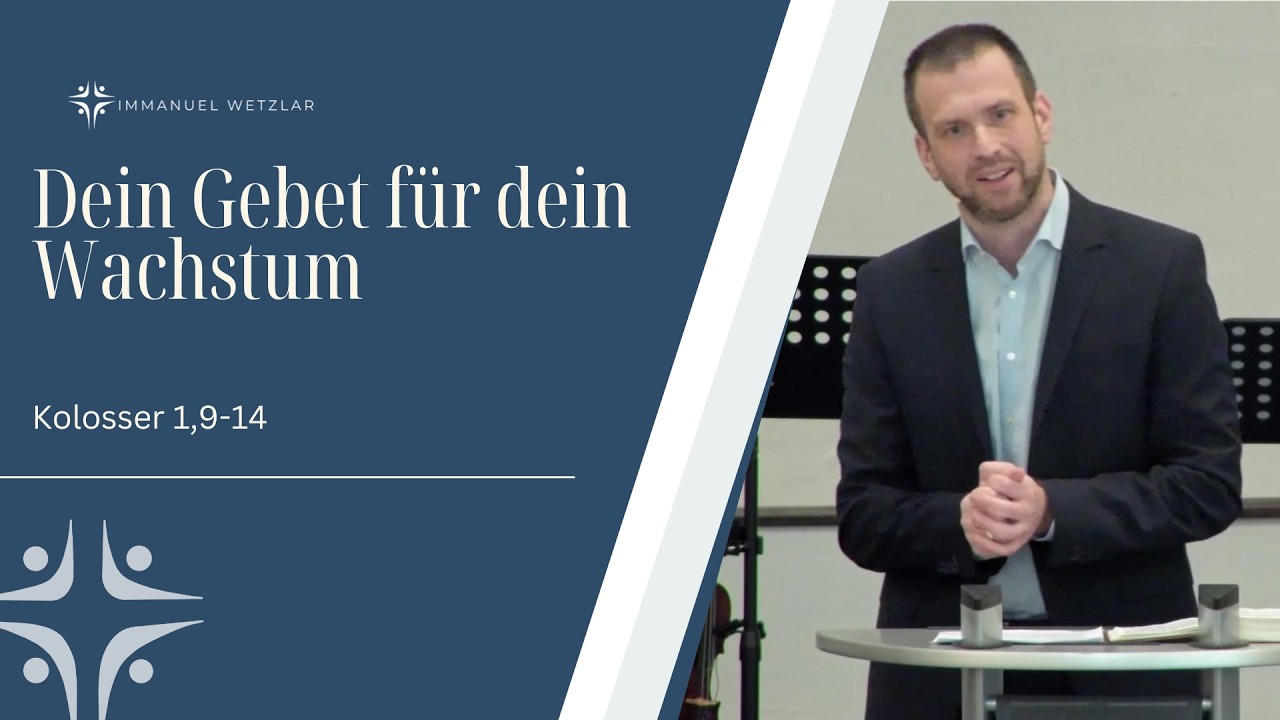 Dein Gebet für dein Wachstum | Kolosser 1,9-14 | Michael Wiche