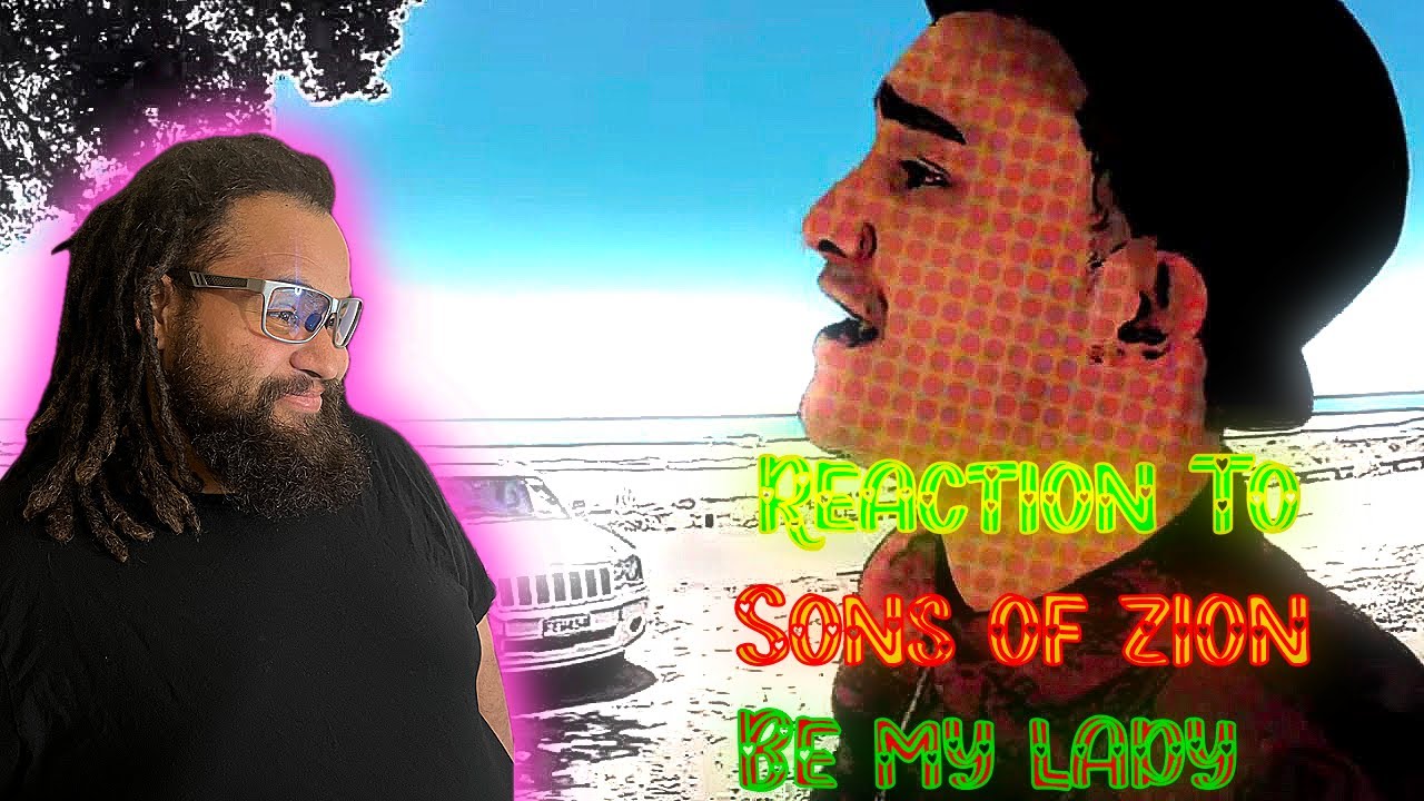 Reaction To | Sons of Zion - Be My Lady