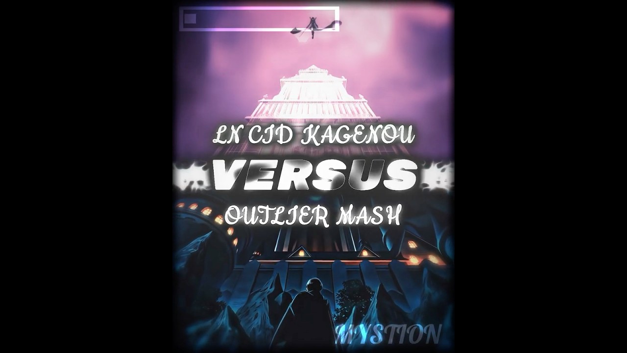CID KAGENOU VS OUTLIER MASH
