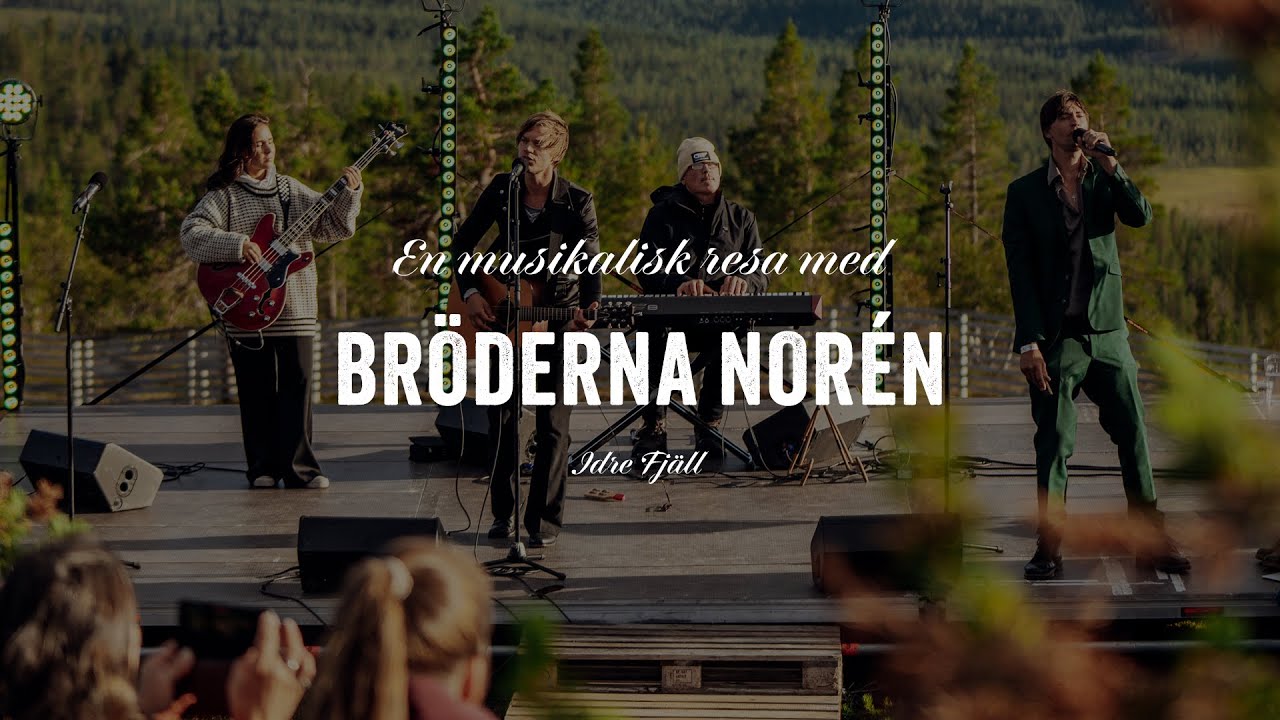 Bröderna Norén - En Musikalisk Resa på Idre Fjäll